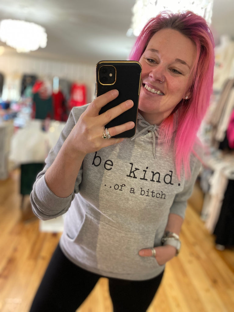 Be kind of…hoodie