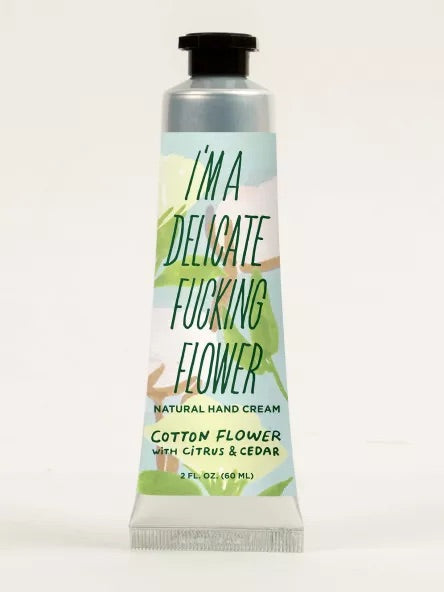 I'M A DELICATE FUCKING FLOWER NATURAL HAND CREAM