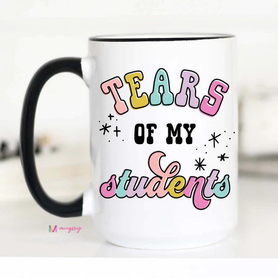 Tears of My Students Mug